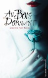 Au bois dormant - Christine Féret-Fleury