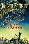 The Last Dragonslayer - Jasper Fforde