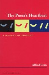 The Poem's Heartbeat: A Manual of Prosody, Revised Edition (Story Line Press Writer's Guides) - Alfred Corn