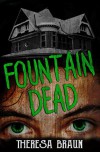 Fountain Dead - Theresa Braun