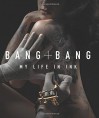 Bang Bang: My Life in Ink - Bang Bang