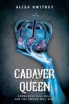 Cadaver & Queen - Alisa Kwitney