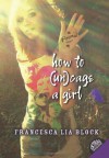 How to (Un)cage a Girl - Francesca Lia Block