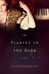The Pianist in the Dark: A Novel - Michele Halberstadt
