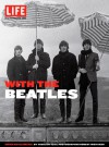 LIFE The Beatles: From the Inside: by their friend Robert Whitaker and the Editors of Life - Life Magazine