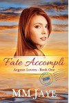 Fate Accompli (Clean Romance) (Aegean Lovers Book 1) - MM Jaye, Christie Stratos