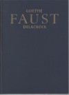 Faust: A Tragedy - Goethe/delacroix