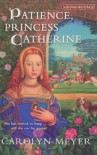 Patience, Princess Catherine (Young Royals, Book 4) - Carolyn Meyer