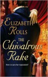 The Chivalrous Rake - Elizabeth Rolls