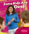 Some Kids Are Deaf - Lola M. Schaefer