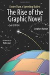 Faster Than a Speeding Bullet: The Rise of the Graphic Novel - Stephen Weiner, Will Eisner