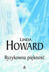 Ryzykowna piękność - Linda Howard
