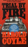 Trial By Fire - Harold Coyle