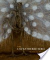 The Unfeathered Bird - Katrina Van Grouw