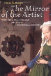 The Mirror of the Artist: Northern Renaissance Art in its Historical Context - Craig Harbison