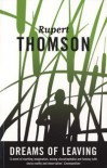 Dreams of Leaving - Rupert Thomson