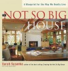 Not So Big House (Susanka) - Sarah Susanka