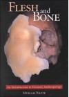 Flesh and Bone: An Introduction to Forensic Anthropology - Myriam Nafte