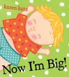Now I'm Big! - Karen Katz