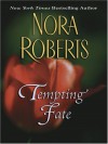 Tempting Fate - Nora Roberts