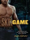 Skin Game (Skin #1) - Ava Gray