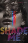 Shade Me - Jennifer Brown