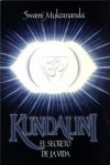 Kundalini: El secreto de la vida - Swami Muktananda, Swami Kripananda, Elsa Cross