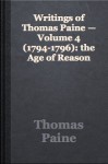The Writings of Thomas Paine — Volume 4 (1794-1796): The Age of Reason - Thomas Paine, Moncure Daniel Conway