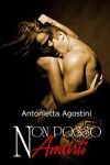 Non posso amarti - Antonietta Agostini, Le Muse Grafica