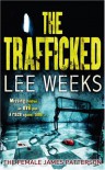 The Trafficked - Lee  Weeks