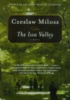 The Issa Valley: A Novel - Czesław Miłosz, Louis Iribarne