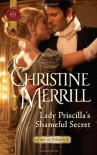 Lady Priscilla's Shameful Secret - Christine Merrill