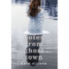 Notes from Ghost Town - Kate Ellison