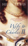 Wife to Charles II - Hilda Lewis