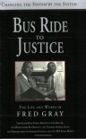 Bus Ride to Justice: The Life and Works of Fred Gray - Fred Gray