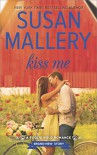 Kiss Me (Fool's Gold series) - Susan Mallery