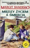 Między życiem a śmiercią - Margit Sandemo