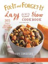 Fix-It and Forget-It Lazy and Slow Cookbook: 365 Days of Slow Cooker Recipes - Hope Comerford