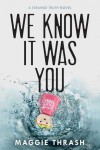 We Know It Was You - Maggie Thrash