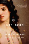 The Liars' Gospel: A Novel - Naomi Alderman