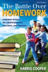 The Battle Over Homework: Common Ground for Administrators, Teachers, and Parents - Harris M. (Martin) Cooper