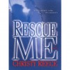 Rescue Me (Last Chance Rescue, #1) - Christy Reece