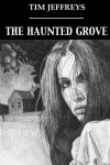 The Haunted Grove and other stories - Tim Jeffreys