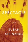 Spectacle: Stories - Susan Steinberg