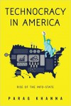 Technocracy in America: Rise of the Info-State - Parag Khanna