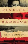 Finding Rebecca - Eoin Dempsey
