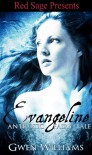 Evangeline: An Erotic Fairy Tale - Gwen Williams