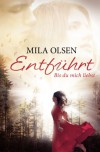 Entführt - Bis du mich liebst - Anke Koopmann, Mila Olsen