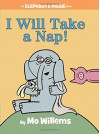 I Will Take A Nap! (An Elephant and Piggie Book) - Mo Willems, Mo Willems
