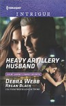 Heavy Artillery Husband (Colby Agency: Family Secrets) - Regan Black, Debra Webb